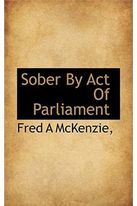 Sober by Act of Parliament