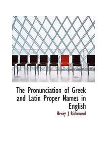 The Pronunciation of Greek and Latin Proper Names in English