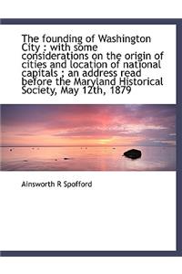 The Founding of Washington City