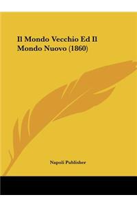 Il Mondo Vecchio Ed Il Mondo Nuovo (1860)