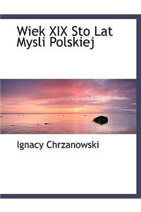 Wiek XIX Sto Lat Mysli Polskiej