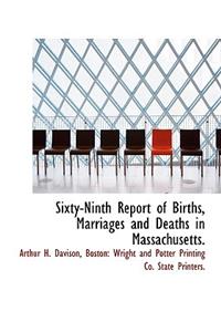 Sixty-Ninth Report of Births, Marriages and Deaths in Massachusetts.