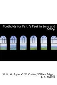 Footholds for Faith's Feet in Song and Story.