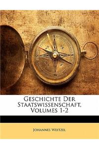 Geschichte Der Staatswissenschaft, Erster Theil