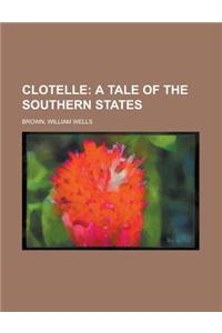 Clotelle; A Tale of the Southern States