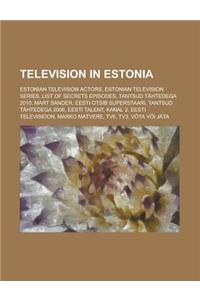 Television in Estonia: Estonian Television Actors, Estonian Television Series, List of Secrets Episodes, Tantsud Tahtedega 2010, Mart Sander,