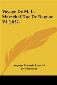 Voyage De M. Le Marechal Duc De Raguse V1 (1837)
