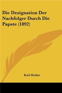 Designation Der Nachfolger Durch Die Papste (1892)