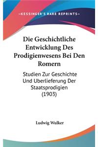 Die Geschichtliche Entwicklung Des Prodigienwesens Bei Den Romern