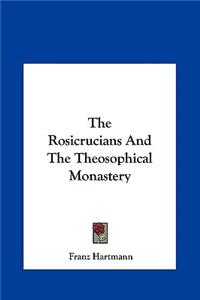 The Rosicrucians and the Theosophical Monastery