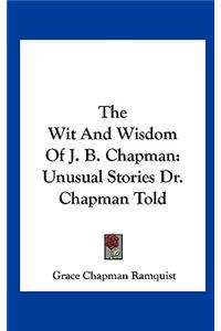 The Wit And Wisdom Of J. B. Chapman