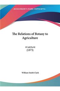Relations of Botany to Agriculture
