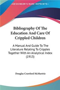 Bibliography of the Education and Care of Crippled Children