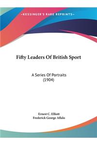 Fifty Leaders of British Sport