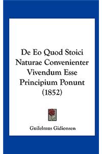 de EO Quod Stoici Naturae Convenienter Vivendum Esse Principium Ponunt (1852)