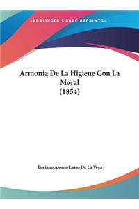 Armonia de La Higiene Con La Moral (1854)