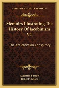 Memoirs Illustrating The History Of Jacobinism V1