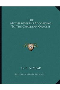 The Mother-Depths According to the Chaldean Oracles