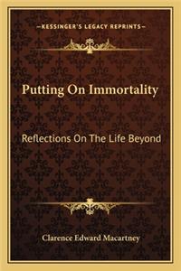 Putting On Immortality
