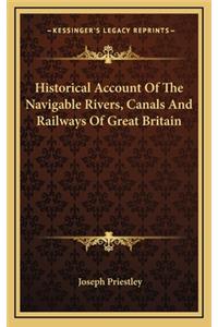 Historical Account Of The Navigable Rivers, Canals And Railways Of Great Britain