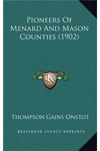 Pioneers Of Menard And Mason Counties (1902)