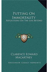 Putting On Immortality