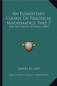 Elementary Course of Practical Mathematics, Part 2