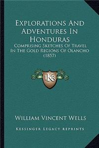 Explorations And Adventures In Honduras
