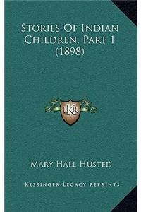 Stories Of Indian Children, Part 1 (1898)