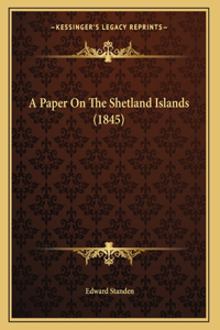 Paper On The Shetland Islands (1845)