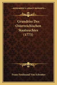 Grundriss Des Osterreichischen Staatsrechtes (1775)