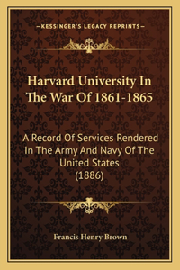 Harvard University In The War Of 1861-1865