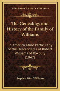 Genealogy and History of the Family of Williams