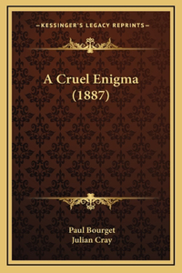 A Cruel Enigma (1887)