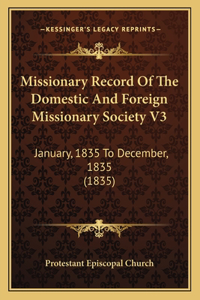 Missionary Record Of The Domestic And Foreign Missionary Society V3