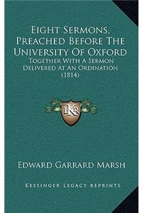 Eight Sermons, Preached Before The University Of Oxford