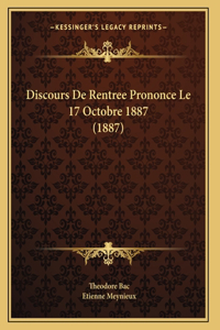 Discours De Rentree Prononce Le 17 Octobre 1887 (1887)
