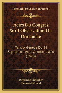 Actes Du Congres Sur L'Observation Du Dimanche