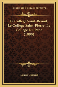 Le College Saint-Benoit, Le College Saint-Pierre, Le College Du Pape (1890)