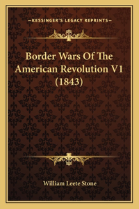 Border Wars Of The American Revolution V1 (1843)