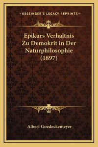 Epikurs Verhaltnis Zu Demokrit in Der Naturphilosophie (1897)