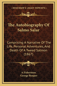 Autobiography Of Salmo Salar