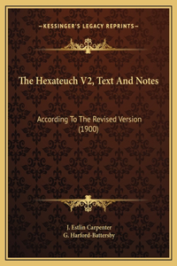 The Hexateuch V2, Text And Notes