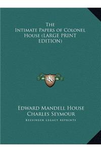 The Intimate Papers of Colonel House