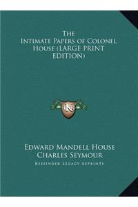 The Intimate Papers of Colonel House