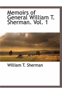 Memoirs of General William T. Sherman. Vol. 1