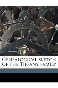 Genealogical Sketch of the Tiffany Family