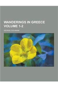 Wanderings in Greece Volume 1-2