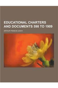 Educational Charters and Documents 598 to 1909