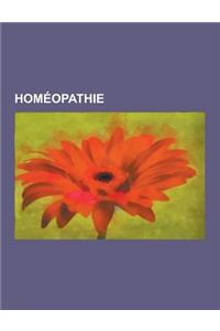 Homeopathie: Memoire de L'Eau, Histoire de L'Homeopathie, Dilution Homeopathique, Arkopharma, Fleurs de Bach, Laboratoires Boiron,